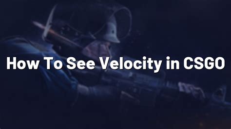 csgospeed|how to see velocity csgo.